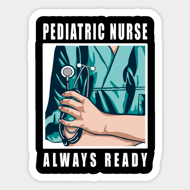 Pediatric Nurse Always Ready Sticker by SpaceKiddo